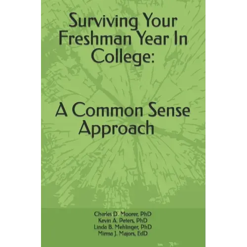 Surviving Your Freshmen Year in College: A Commonsense Approach