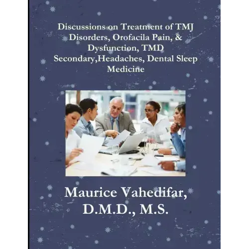 Discussions, on Treatment of TMJ Disorders, Orofacial Pain, & Dysfunction, TMD Secondary Headaches, Dental Sleep Medicine