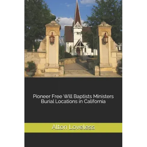 Pioneer Free Will Baptists Ministers Burial Locations in California