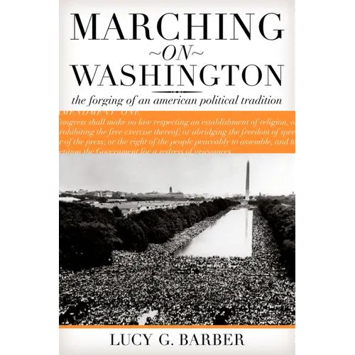 Marching on Washington: The Forging of an American Political Tradition