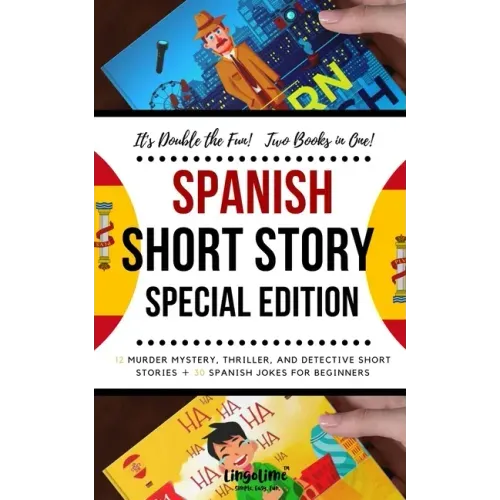 Spanish Short Story Special Edition: 12 Murder Mystery, Thriller, and Detective Short Stories, 30 Spanish Jokes for Beginners (2 manuscripts in 1)