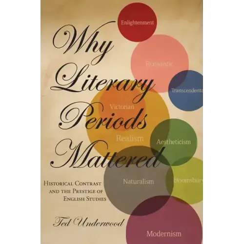 Why Literary Periods Mattered: Historical Contrast and the Prestige of English Studies