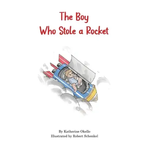 The Boy Who Stole a Rocket
