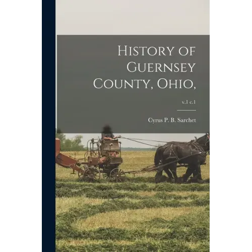 History of Guernsey County, Ohio; v.1 c.1