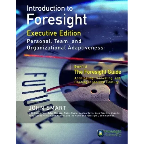 Introduction to Foresight, Executive Edition: Personal, Team, and Organizational Adaptiveness