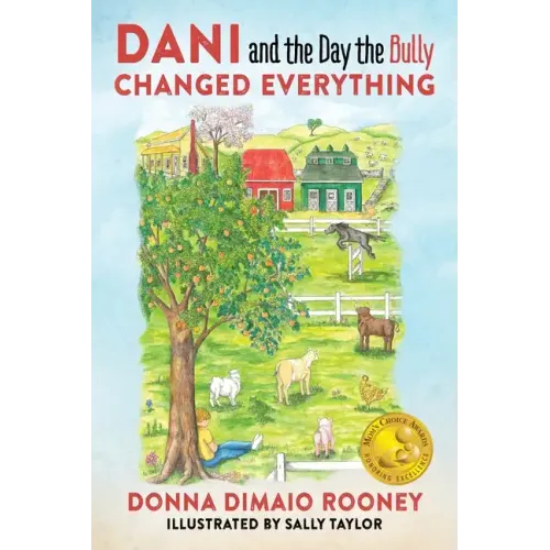 DANI and The Day the Bully Changed Everything (Mom's Choice Awards Gold Winner!)