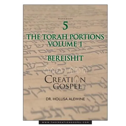 The Creation Gospel Workbook Five: Bereishit: Volume 1
