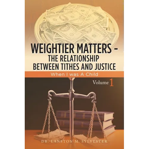 Weightier Matters--The Relationship Between Tithes and Justice: When I Was a Child