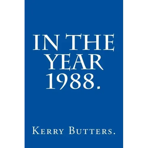 In the Year 1988.