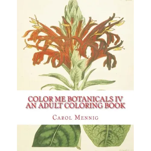 Color Me Botanicals IV: An Adult Coloring Book