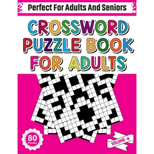 Crossword Puzzle Book For Adults: 80 Crossword Puzzles For Adults Seniors And All Other Puzzle Fans Who Love Relaxing And Enjoy Life With Word And Sen