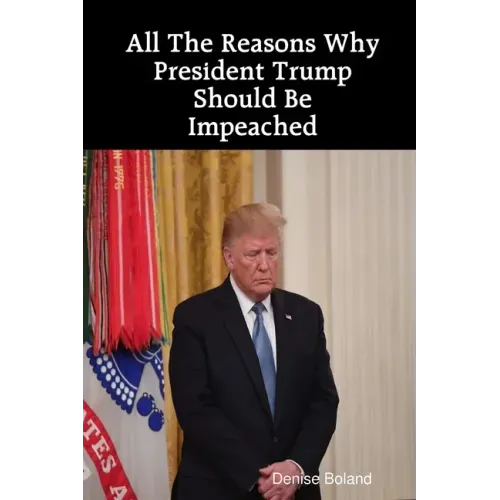 All The Reasons Why President Trump Should Be Impeached