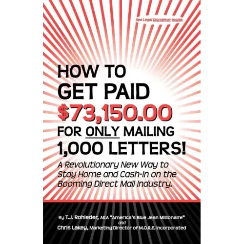 How to Get Paid $73,150.00 for Only Mailing 1,000 Letters!