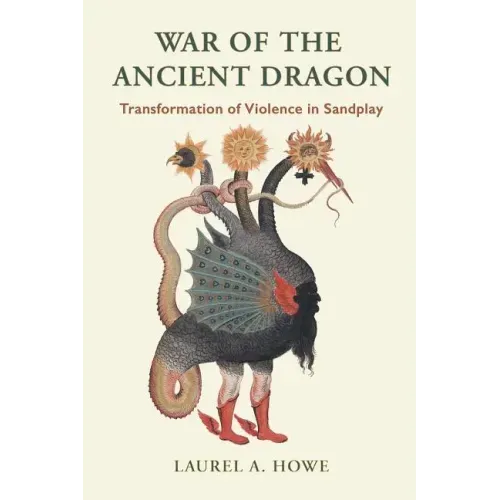 War of the Ancient Dragon: Transformation of Violence in Sandplay