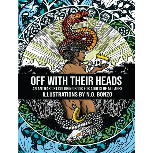 Off with Their Heads: An Antifascist Coloring Book for Adults of All Ages