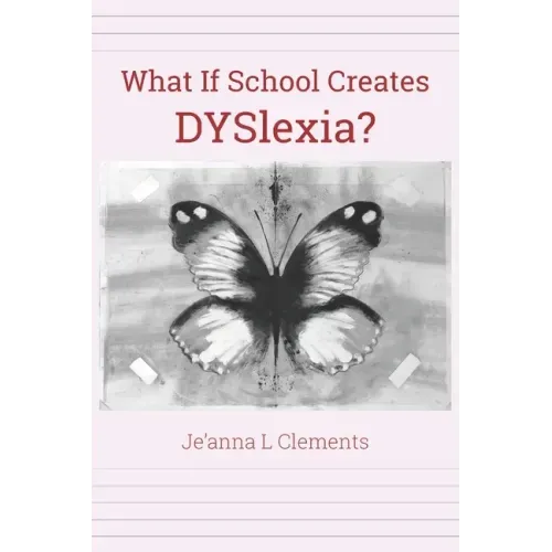 What If School Creates DYSlexia?