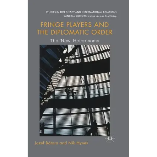 Fringe Players and the Diplomatic Order: The 'New' Heteronomy