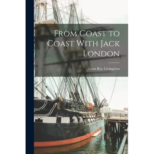 From Coast to Coast With Jack London