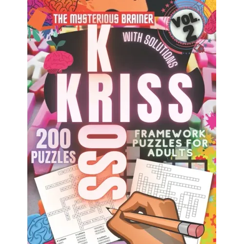 200 Kriss Kross Framework Puzzle Book, Vol. 2: Amazing Word Fill in Puzzles for Adults, Teens, and Seniors