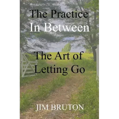 The Practice In Between: The Art of Letting Go