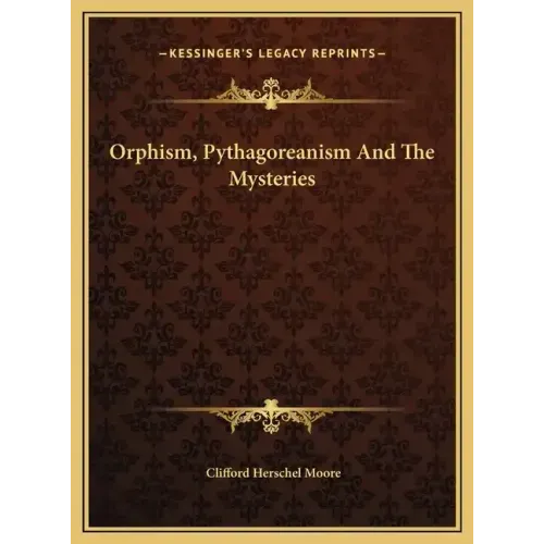 Orphism, Pythagoreanism and the Mysteries