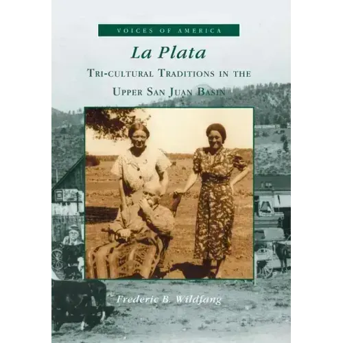 La Plata:: Tri-Cultural Traditions in the Upper San Juan Basin