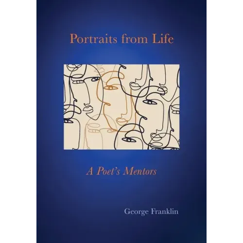 Portraits From Life: A Poet's Mentors