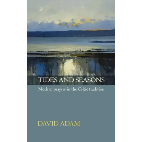 Tides and Seasons Reissue - Modern Prayers in the Celtic Tradition