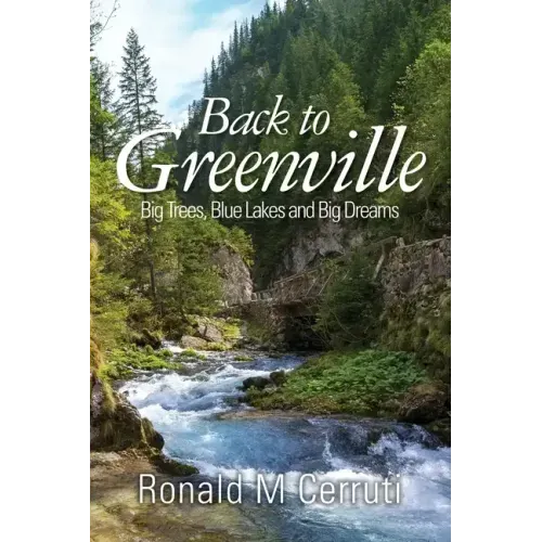 Back to Greenville: Big Trees, Blue Lakes and Big Dreams