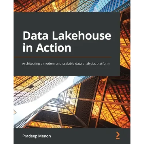 Data Lakehouse in Action: Architecting a modern and scalable data analytics platform