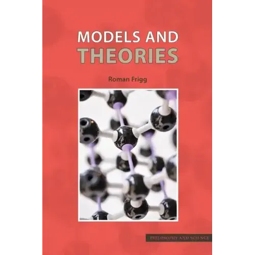 Models and Theories: A Philosophical Inquiry