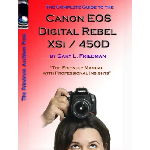 The Complete Guide to Canon's Rebel XSI / 450D Digital SLR Camera (B&W Edition)