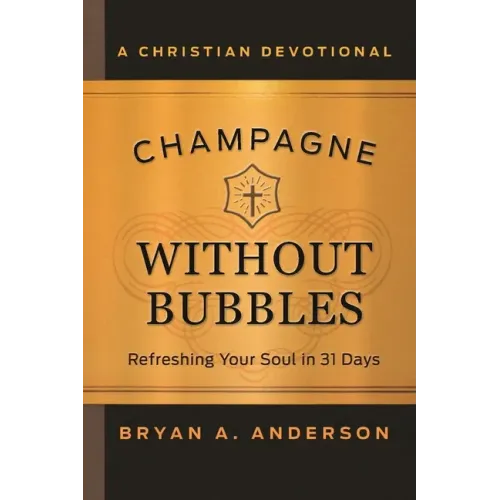 Champagne Without Bubbles: Refreshing Your Soul in 31 Days