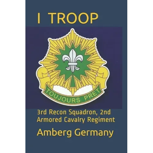I Troop: 3rd Recon Squadron 2nd Armored Cavalry Regiment