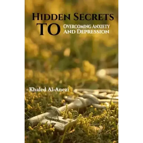 Hidden Secrets to Overcoming Anxiety and Depression