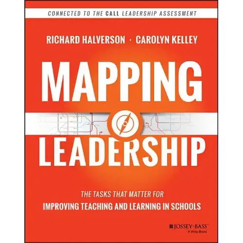 Mapping Leadership: The Tasks That Matter for Improving Teaching and Learning in Schools