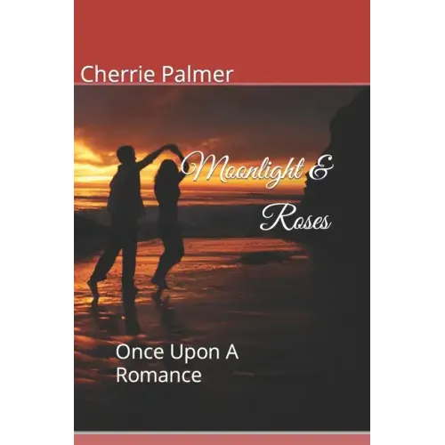 Moonlight & Roses: Once Upon A Romance