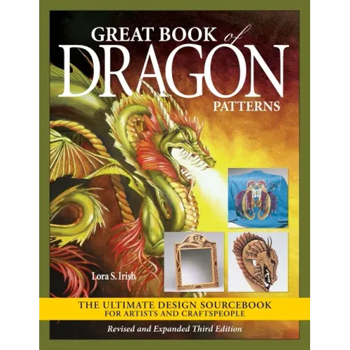 Great Book of Dragon Patterns, Revised and Expanded Third Edition: The Ultimate Design Sourcebook for Artists and Craftspeople