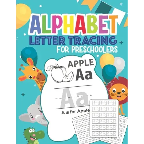 Alphabet Letter Tracing For Preschoolers: Handwriting Practice Book for Kids Ages 3-5, Blank Dotted Pre-k Writing Workbook