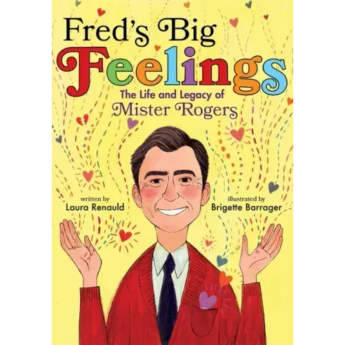 Fred's Big Feelings: The Life and Legacy of Mister Rogers