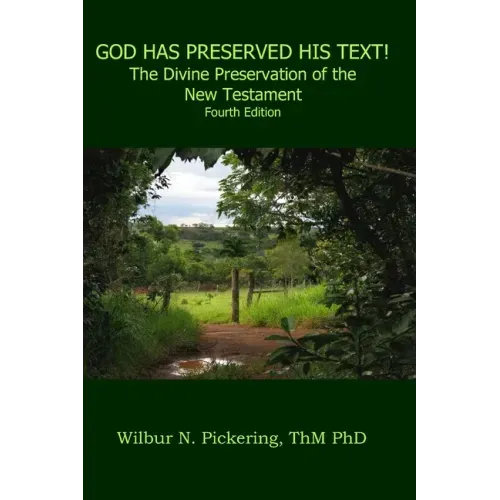 God Has Preserved His Text!: The Divine Preservation of the New Testament