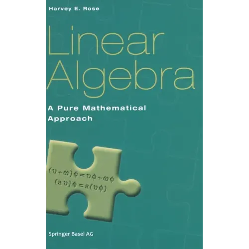 Linear Algebra: A Pure Mathematical Approach