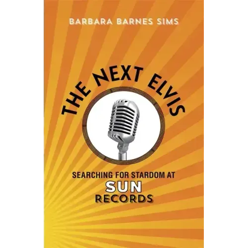 The Next Elvis: Searching for Stardom at Sun Records