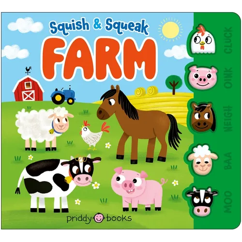 Squish & Squeak Farm: A Fun, Squishy Book with Animal Sounds!