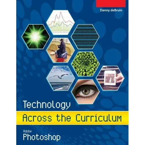 Technology Across the Curriculum: Adobe Photoshop: An Introduction to Adobe Photoshop