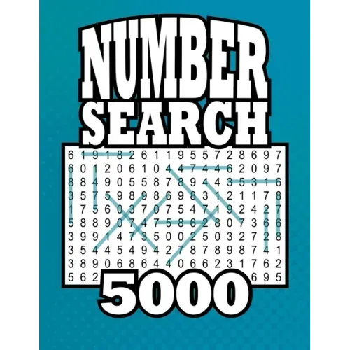 Number Search 5000: 5,145 Number Strings 105 Large Print Puzzles Book