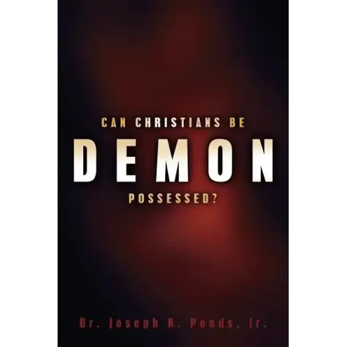 Can Christians Be Demon Possessed?