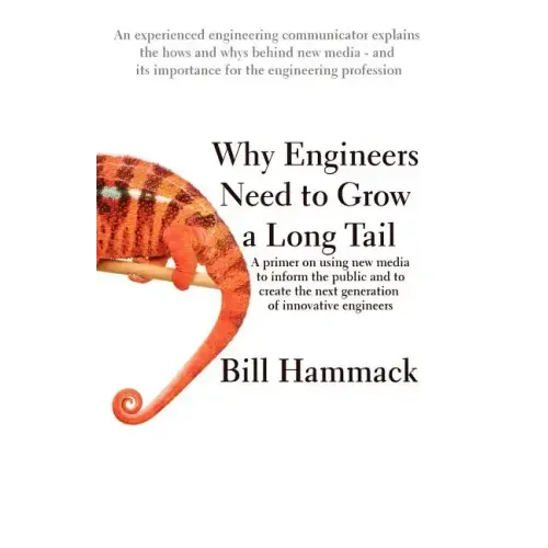 Why engineers need to grow a long tail: A primer on using new media to inform the public and to create the next generation of innovative engineers
