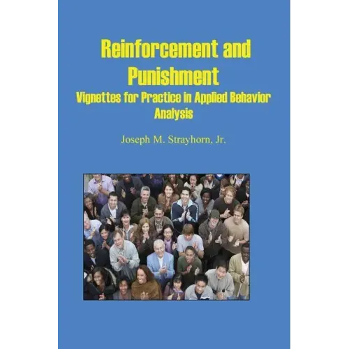 Reinforcement and Punishment: Vignettes for Practice in Applied Behavior Analysis