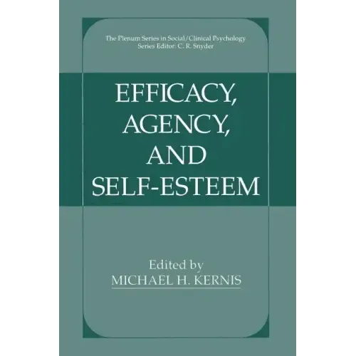 Efficacy, Agency, and Self-Esteem